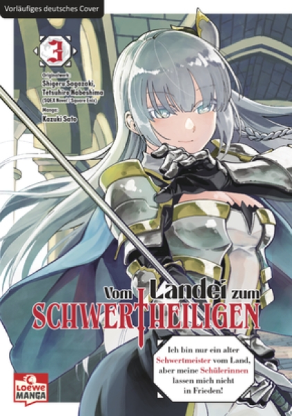 Vom Landei zum Schwertheiligen - Ich bin nur ein alter Schwertmeister vom Land, aber meine Schülerinnen lassen mich nicht in Frieden! 3